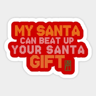My SANTA Can Beat Up Your SANTA Gift - Family Christmas - Merry Christmas Sticker